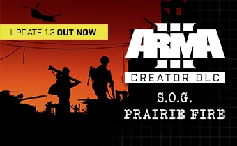 Arma 3 Creator DLC: S.O.G. Prairie Fire Update 1.3 | Blog | Bohemia ...